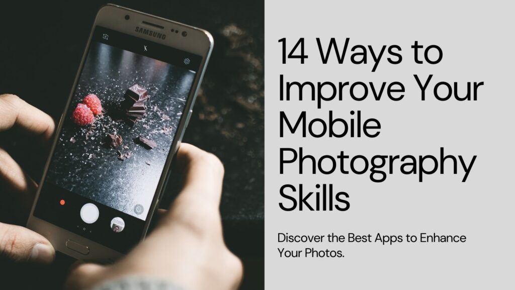 14 Tips to Improve Mobile Photos and Best Apps to do it