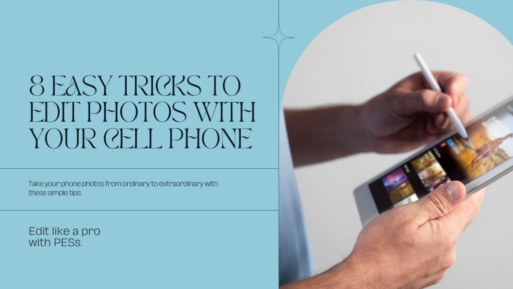 8 Easy Tricks to Edit Photos with Your Cell Phone